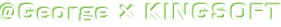 ＠George × KINGSOFT